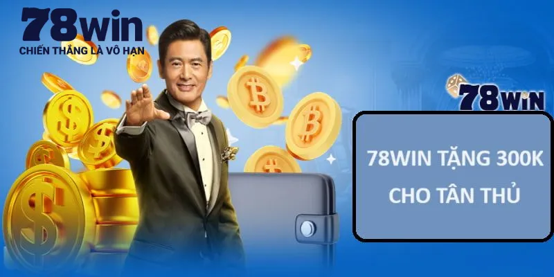 Thông tin về ưu đãi 78win tặng 300k