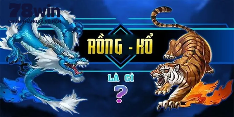 Mẹo chơi rồng hổ 78WIN