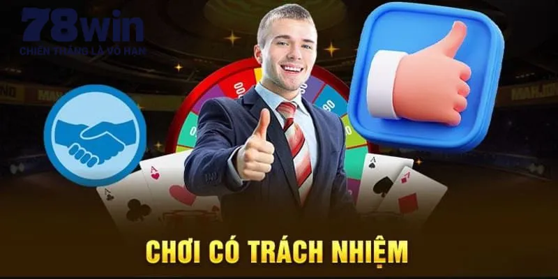 Các lợi ích đặc biệt khi chơi trách nhiệm