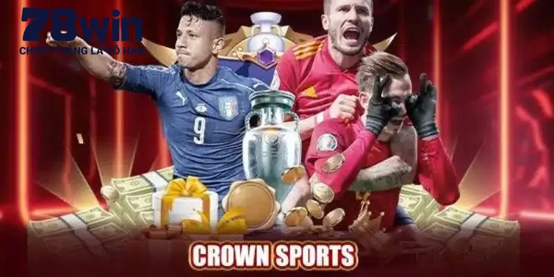 Trải nghiệm sảnh Crown Sports với tốc độ trả thưởng nhanh