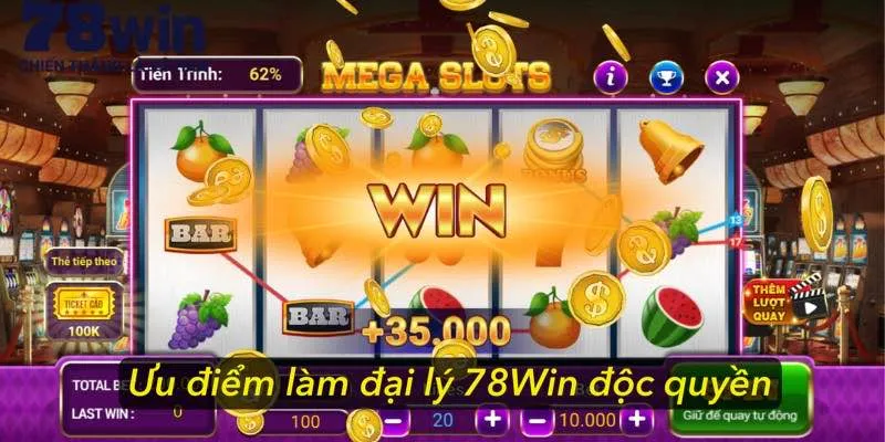 Ưu điểm làm đại lý 78Win độc quyền